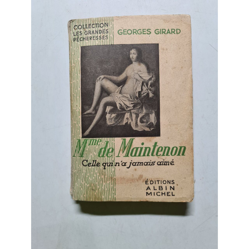 Mme de Maintenon celle qui n'a jamais aime - 1936