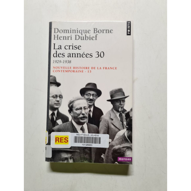 Nouvelle Histoire de la France contemporaine tome 13 : La Crise...