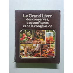 Le Grand Livre des conserves des confitures et de la congélation -...