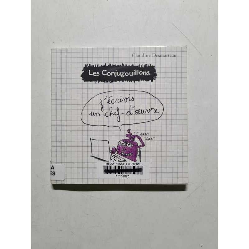Les conjugouillons 3/J'ecrivis un chef d'oeuvre: J'écrivis un...