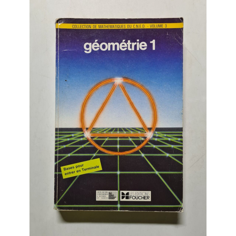 geometrie 1 bases pour entrer en terminale vol 3