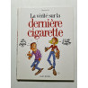 La vérité sur la dernière cigarette