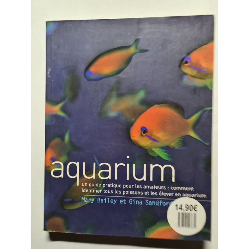 Aquarium : Un guide pratique pour les amateurs : comment...