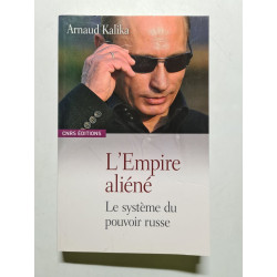L'Empire aliéné-Le système du pouvoir Russe