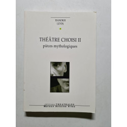 Théâtre choisi: PIECES MYTHOLOGIQUES (2)