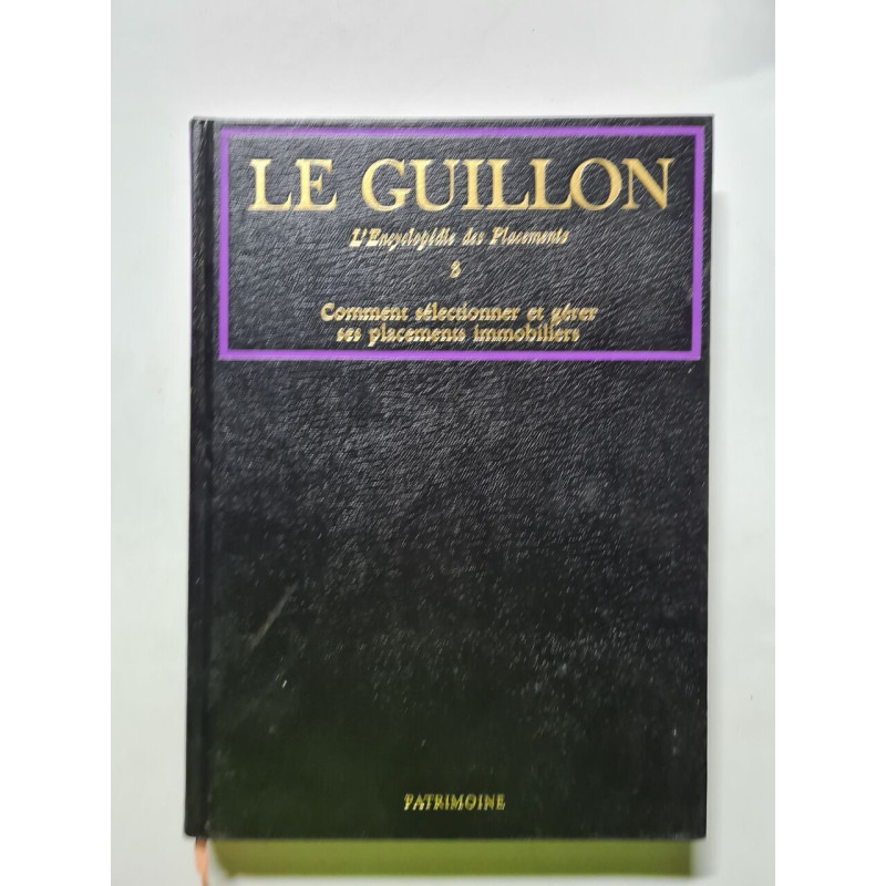 Le Guillon : Comment sélectionner et gérer ses placements immobiliers