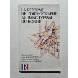 La Réforme de l'Orthographe au Banc d'Essai du Robert - Dossier...