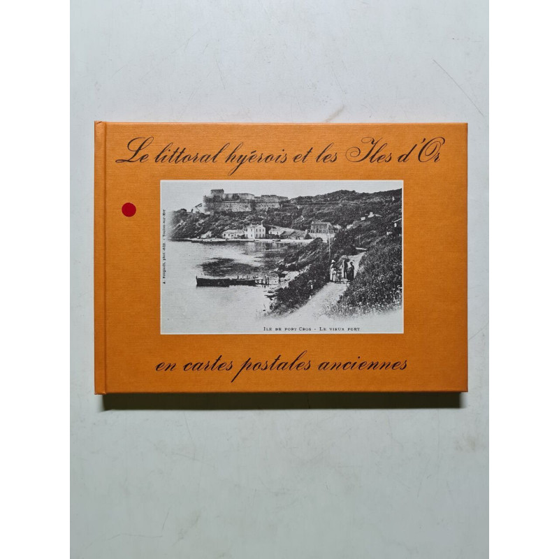Le littoral hyerois et les iles d'or en cartes postale anciens