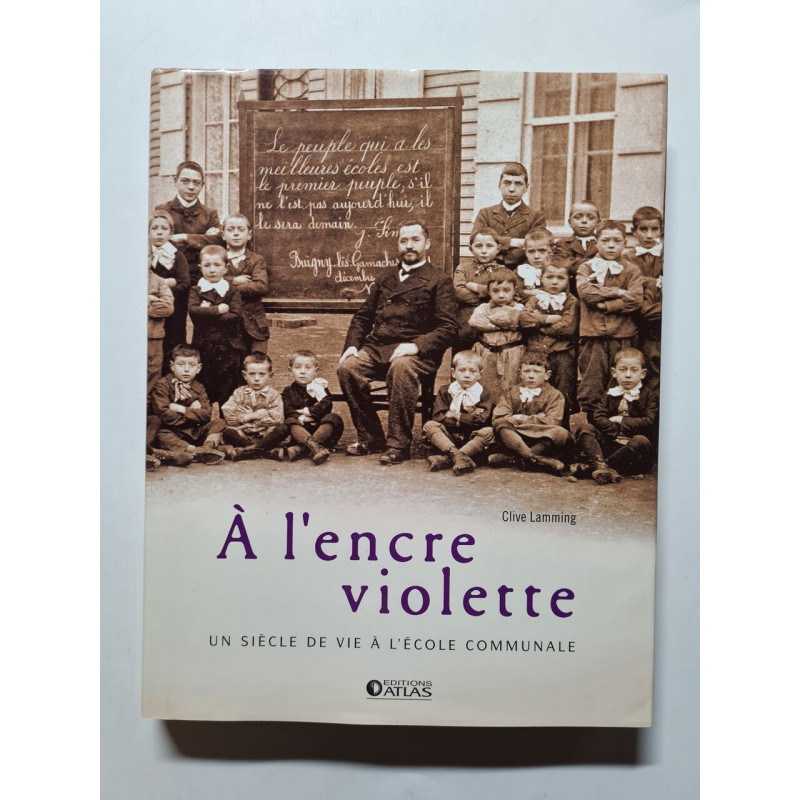 A l'encre violette : Un siècle de vie à l'école communale