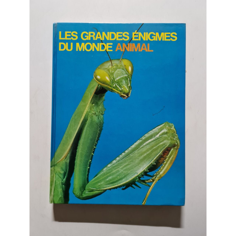 Les grandes énigmes du monde animal