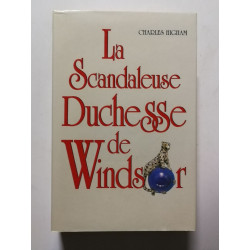 La Scandaleuse Duchesse de Windsor