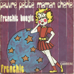 Pauvre Petite Maman Cherie / Frenchie Boogie