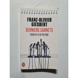 Derniers carnets: scenes de la vie politique