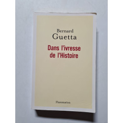 Dans l'ivresse de l'Histoire