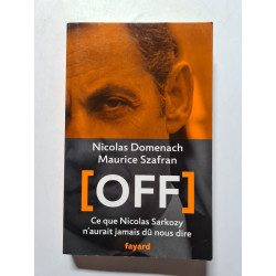 Off: Ce que Nicolas Sarkozy n'aurait jamais dû nous dire