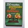 250 recettes gourmandes pour diabétiques