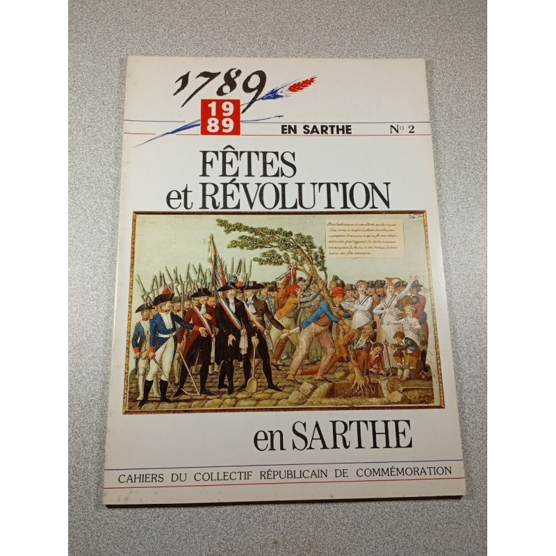1789-1989 En Sarthe N° 2 - Fêtes et Révolution