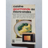 Cuisine gourmande au micro-ondes