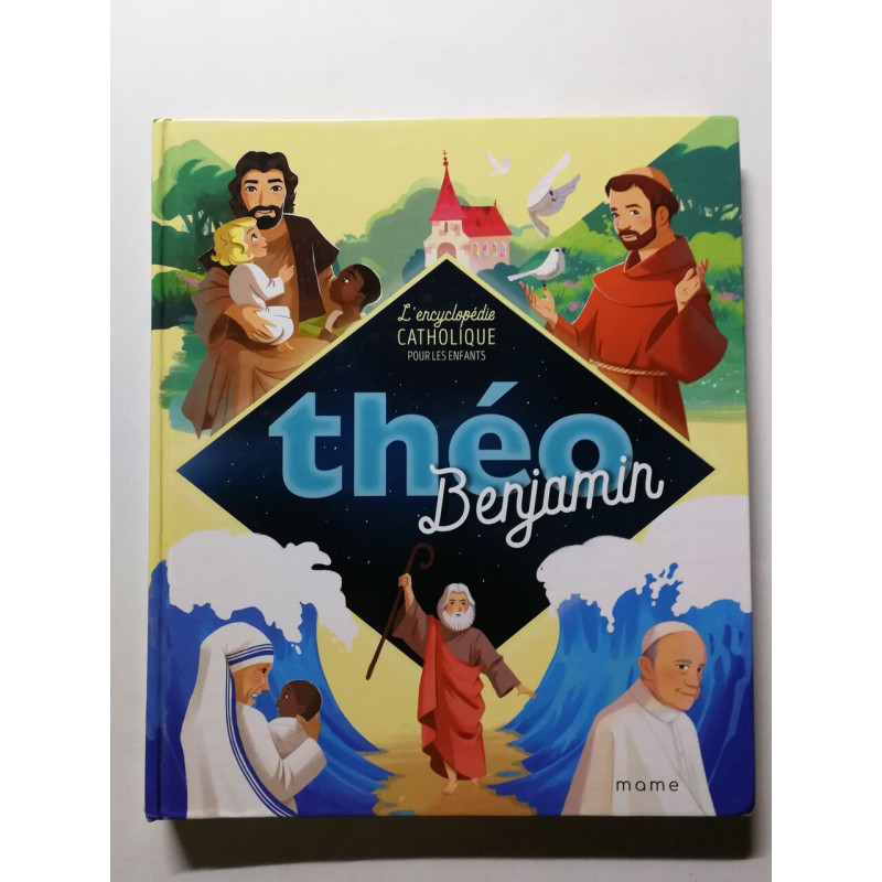 Théo benjamin - nouvelle édition: L'encyclopédie catholique pour...