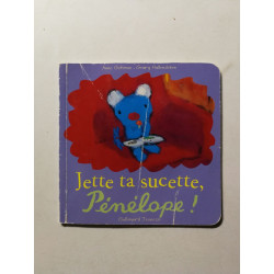 Jette ta sucette Pénélope