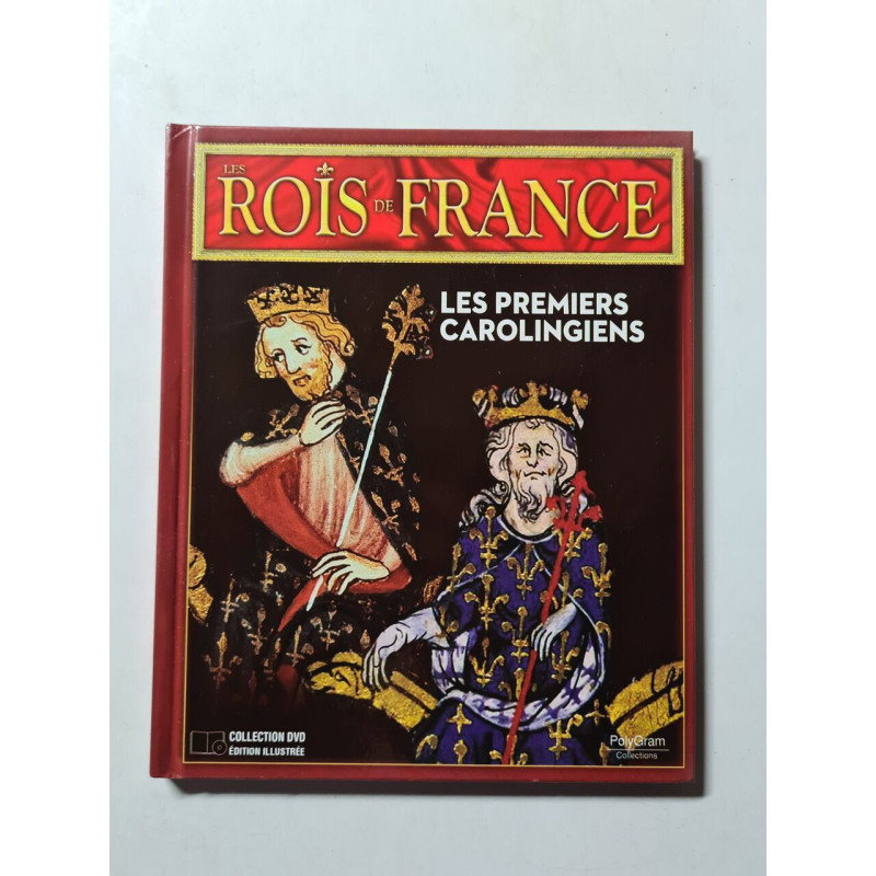 Les rois de France : les premiers Carolingiens