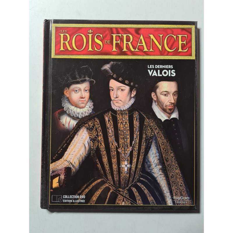 Les Rois de France: les derniers
