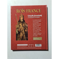 Les Rois de France: Charlemagne le souverain d'occident