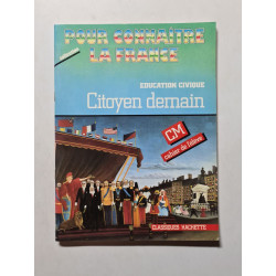 Pour connaitre la France : citoyen de demain - cm (cahier) (Education)