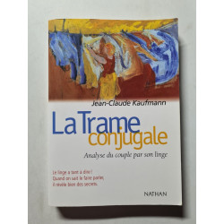 La Trame Conjugale. Analyse Du Couple Par Son Linge