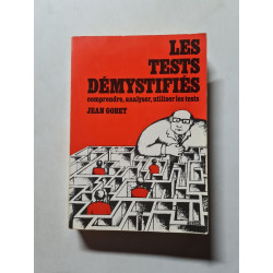 LES TESTS DEMYSTIFIES. Manuel pratique pour comprendre analyser...