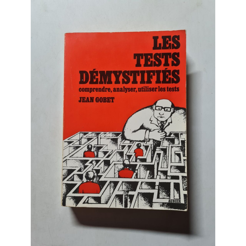 LES TESTS DEMYSTIFIES. Manuel pratique pour comprendre analyser...
