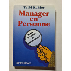 Manager en personne - Percer le mystère du dismanagement
