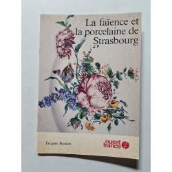 La faïence et la porcelaine de Strasbourg