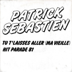 Tu T'laisses Aller (Ma Vieille) / Hit Parade 81