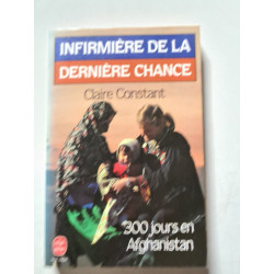 Infirmière de la dernière chance: 300 Jours en Afghanistan