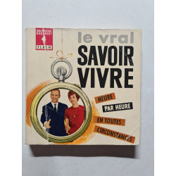 Le vrai savoir vivre : Heure par heure en toutes circonstances