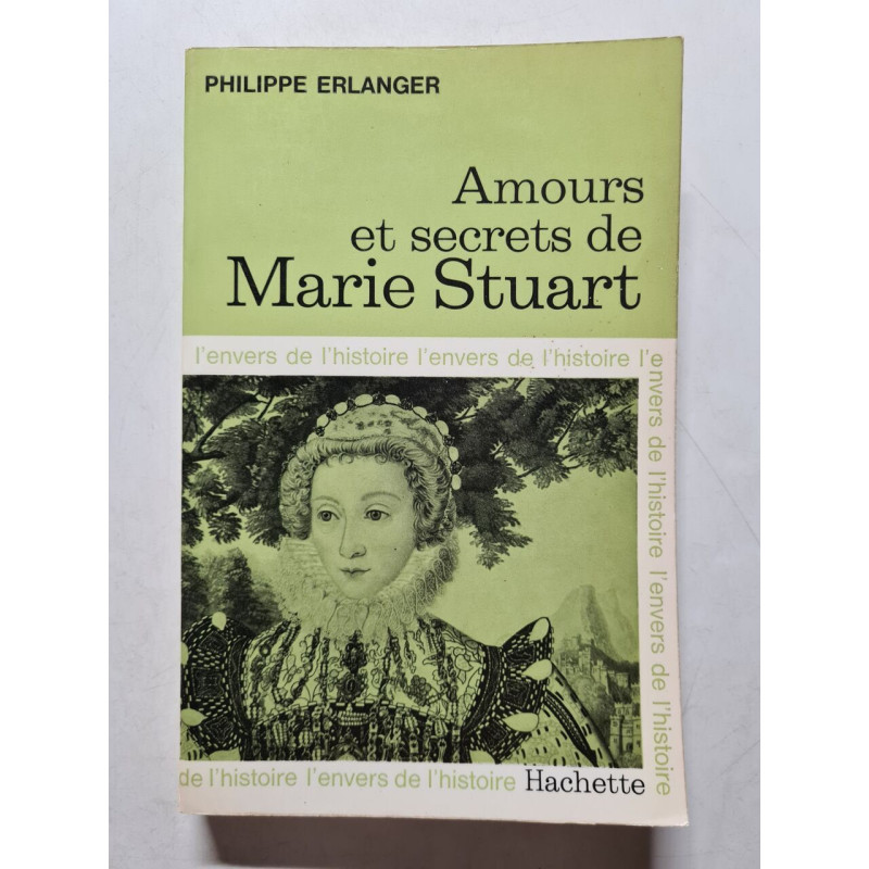 Amours et secrets de Marie Stuart