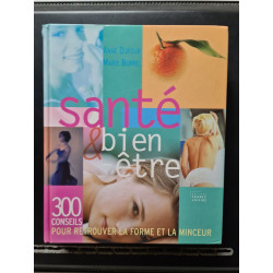 Santé e bien être 300 conseils pour