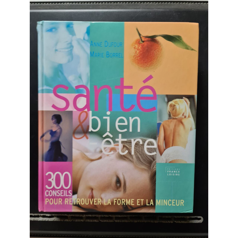Santé e bien être 300 conseils pour