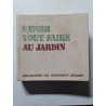 Savoir tout faire au jardin