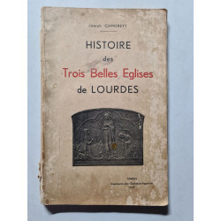 Histoire des Trois Belles Eglises de Lourdes