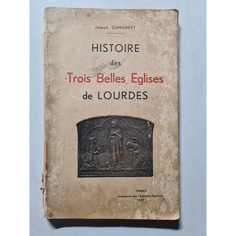 Histoire des Trois Belles Eglises de Lourdes