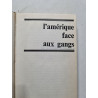 L'histoire Vraie Du Banditisme - L'amérique Face Aux Gangs
