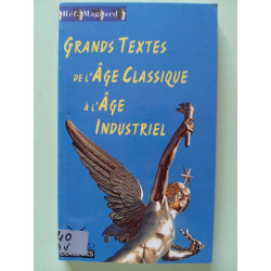 Grands textes de l'âge classique à l'âge industriel