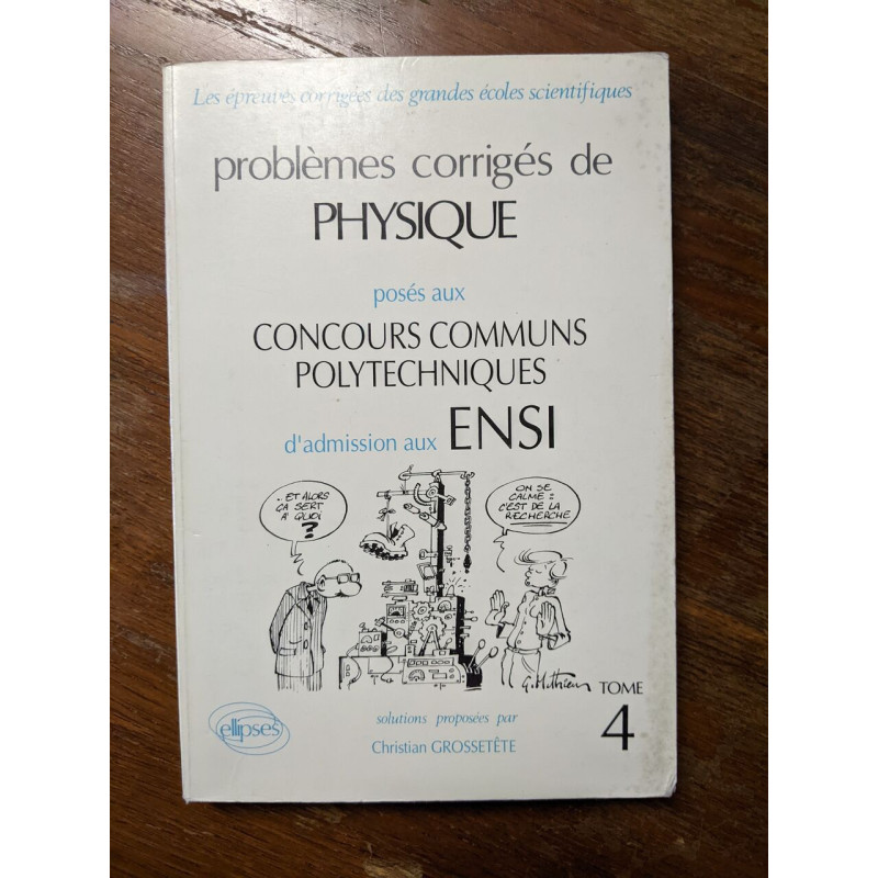 Problèmes corrigés de physique posés aux concours communs...