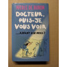 Docteur puis-je vous voir ... avant six mois