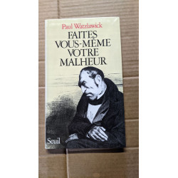 Faites-vous-même votre malheur