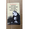 Faites-vous-même votre malheur