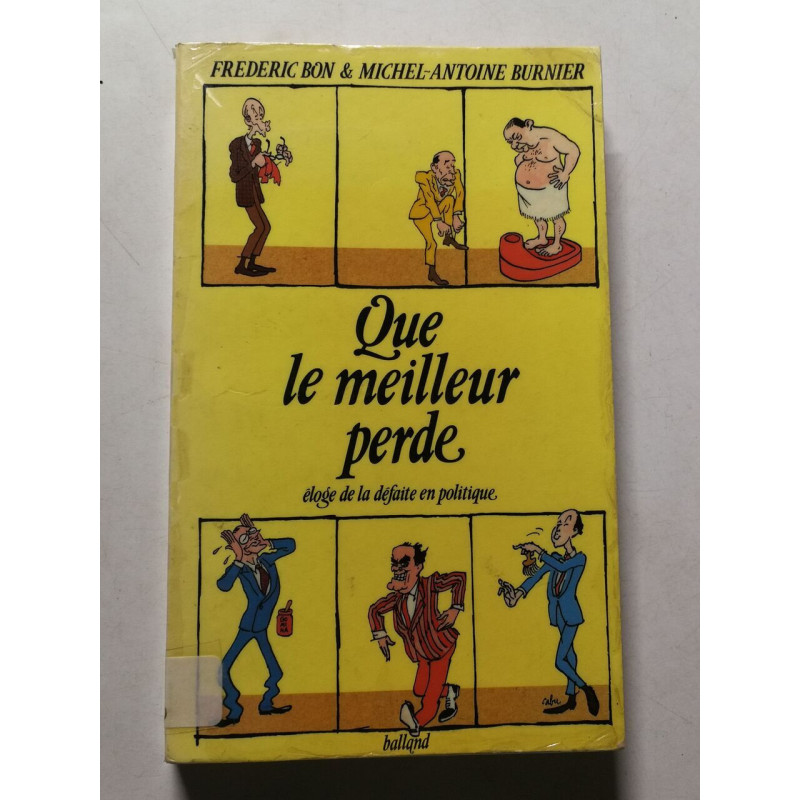 Que le meilleur perde : éloge de la défaite en politique