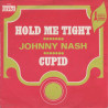 Hold Me Tight / Cupid